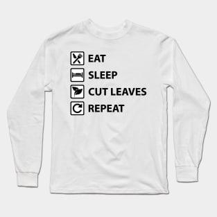 Eat Sleep Cut Leaves Repeat Shirt Leaf Cutter Ants Keeping Long Sleeve T-Shirt